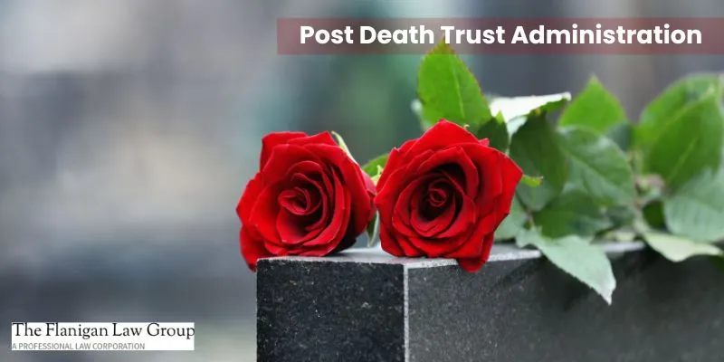 Costa Mesa Post Death Trust Administration Attorney